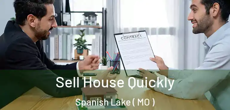  Sell House Quickly Spanish Lake ( MO )