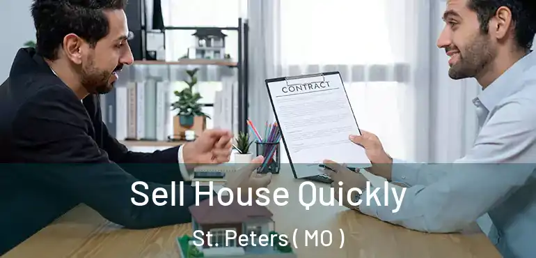  Sell House Quickly St. Peters ( MO )