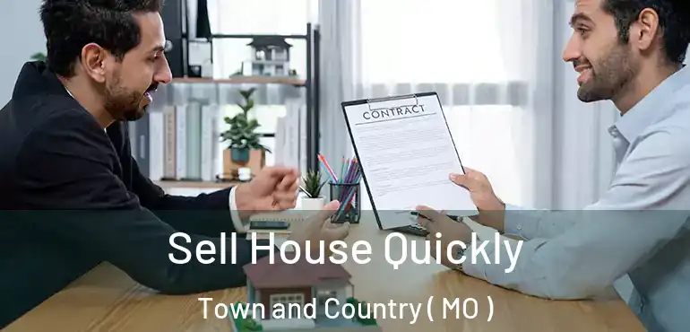  Sell House Quickly Town and Country ( MO )
