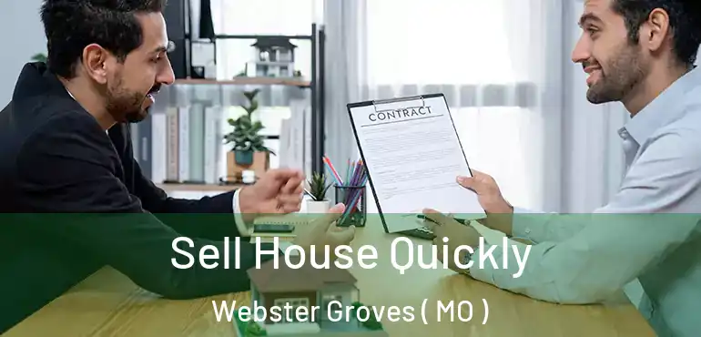  Sell House Quickly Webster Groves ( MO )