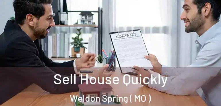  Sell House Quickly Weldon Spring ( MO )