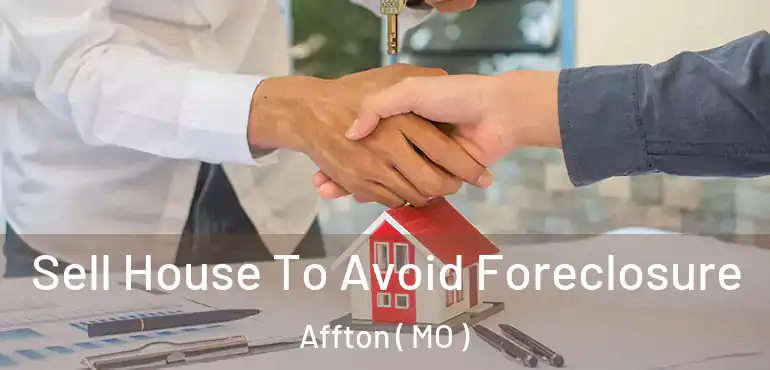  Sell House To Avoid Foreclosure Affton ( MO )