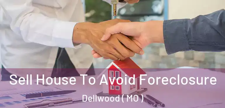  Sell House To Avoid Foreclosure Dellwood ( MO )