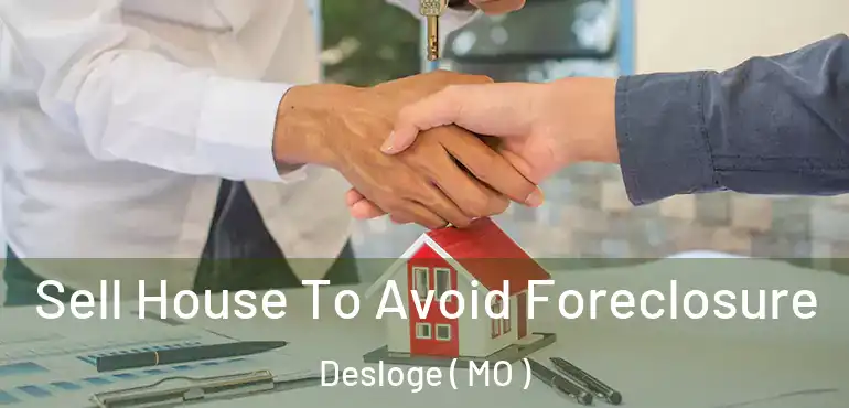  Sell House To Avoid Foreclosure Desloge ( MO )