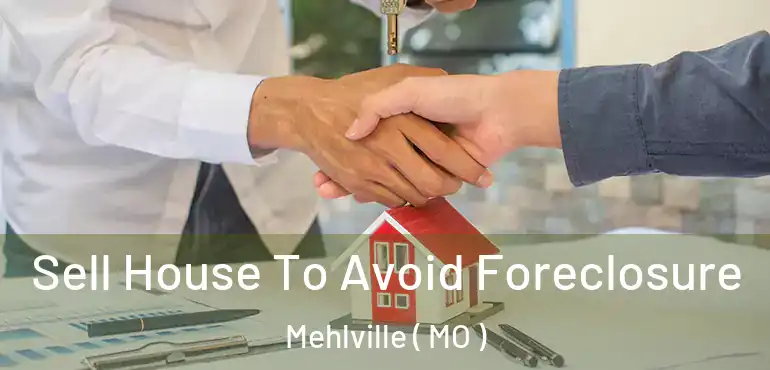  Sell House To Avoid Foreclosure Mehlville ( MO )