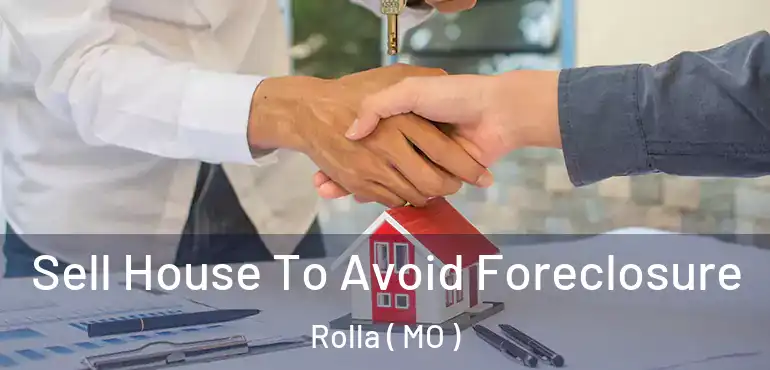  Sell House To Avoid Foreclosure Rolla ( MO )