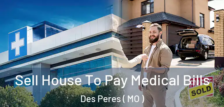  Sell House To Pay Medical Bills Des Peres ( MO )