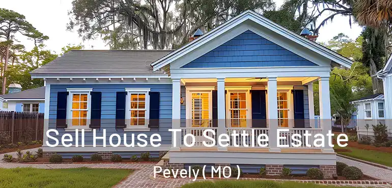  Sell House To Settle Estate Pevely ( MO )