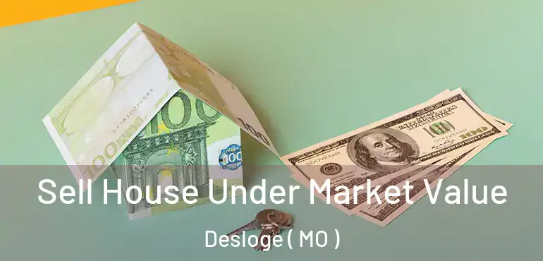  Sell House Under Market Value Desloge ( MO )