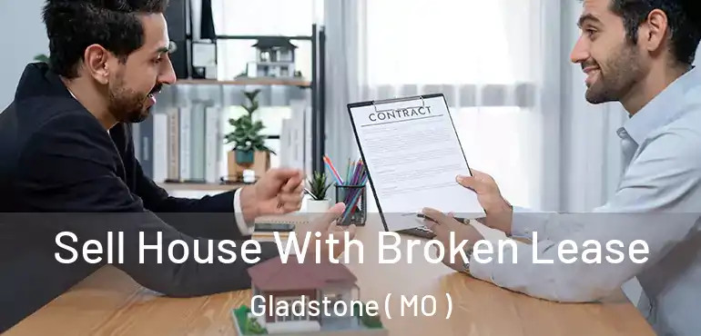  Sell House With Broken Lease Gladstone ( MO )