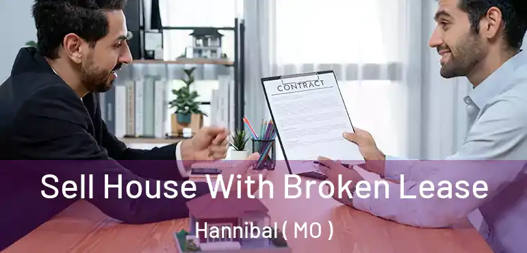  Sell House With Broken Lease Hannibal ( MO )
