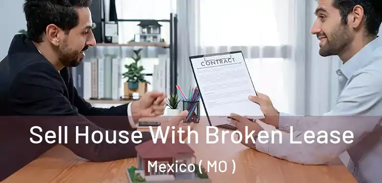  Sell House With Broken Lease Mexico ( MO )