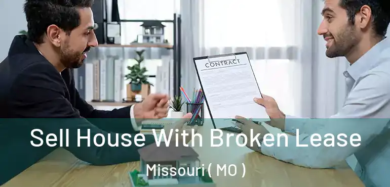  Sell House With Broken Lease Missouri ( MO )