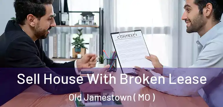  Sell House With Broken Lease Old Jamestown ( MO )
