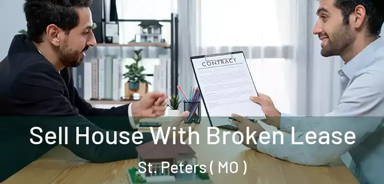  Sell House With Broken Lease St. Peters ( MO )