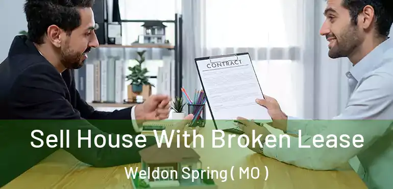  Sell House With Broken Lease Weldon Spring ( MO )