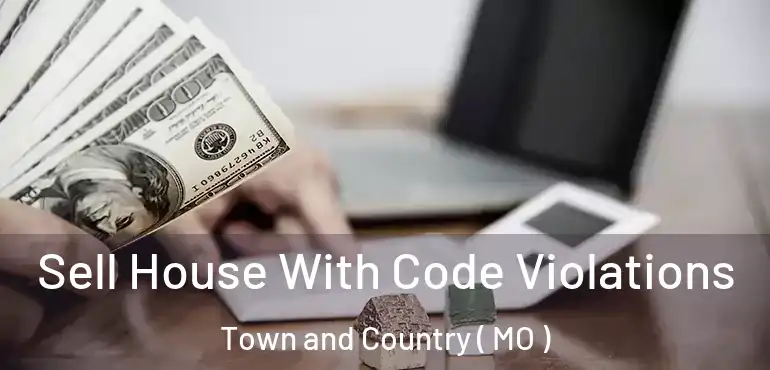  Sell House With Code Violations Town and Country ( MO )