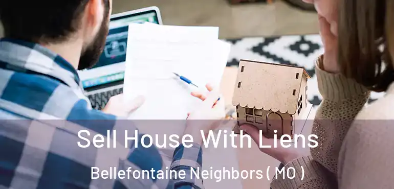  Sell House With Liens Bellefontaine Neighbors ( MO )