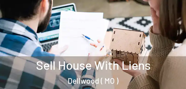 Sell House With Liens Dellwood ( MO )