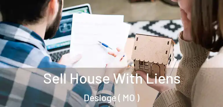  Sell House With Liens Desloge ( MO )