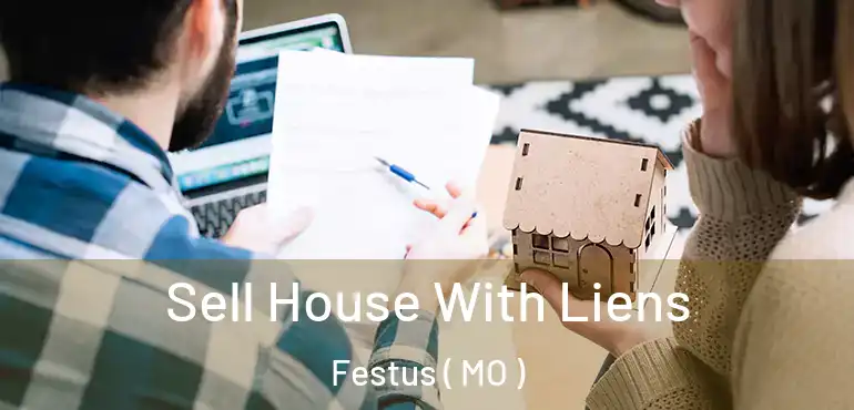  Sell House With Liens Festus ( MO )