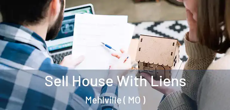  Sell House With Liens Mehlville ( MO )