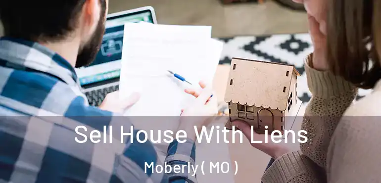  Sell House With Liens Moberly ( MO )