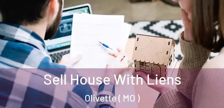  Sell House With Liens Olivette ( MO )