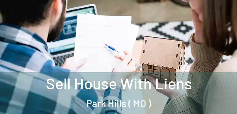  Sell House With Liens Park Hills ( MO )