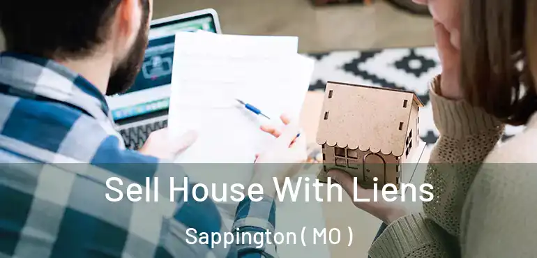  Sell House With Liens Sappington ( MO )
