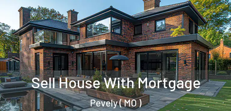 Sell House With Mortgage Pevely ( MO )