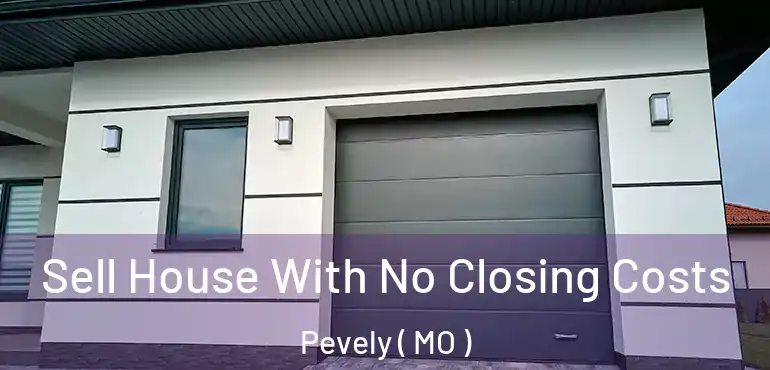  Sell House With No Closing Costs Pevely ( MO )