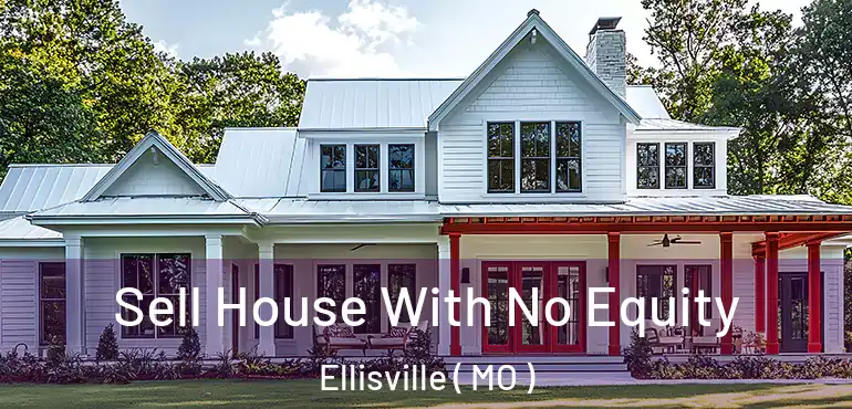  Sell House With No Equity Ellisville ( MO )