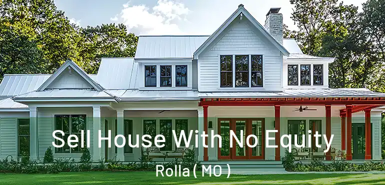  Sell House With No Equity Rolla ( MO )