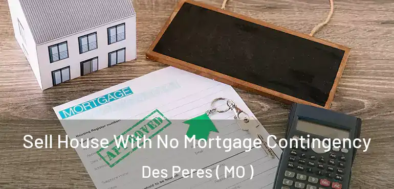  Sell House With No Mortgage Contingency Des Peres ( MO )