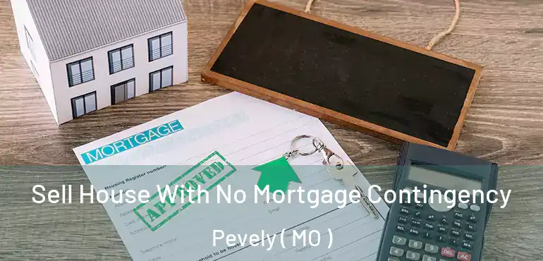  Sell House With No Mortgage Contingency Pevely ( MO )