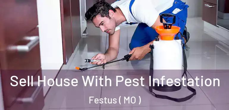  Sell House With Pest Infestation Festus ( MO )