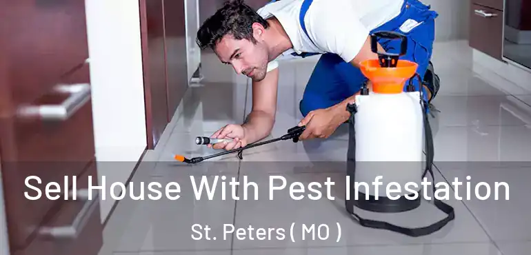  Sell House With Pest Infestation St. Peters ( MO )