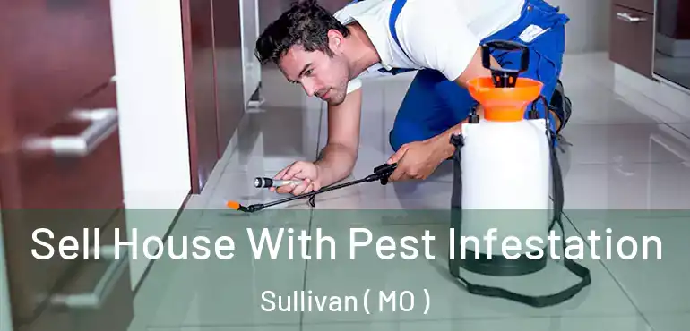  Sell House With Pest Infestation Sullivan ( MO )