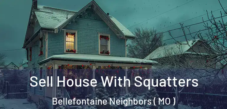  Sell House With Squatters Bellefontaine Neighbors ( MO )