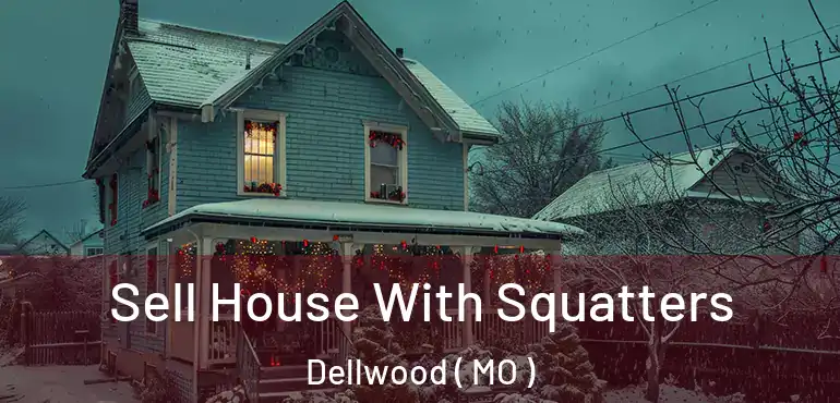  Sell House With Squatters Dellwood ( MO )