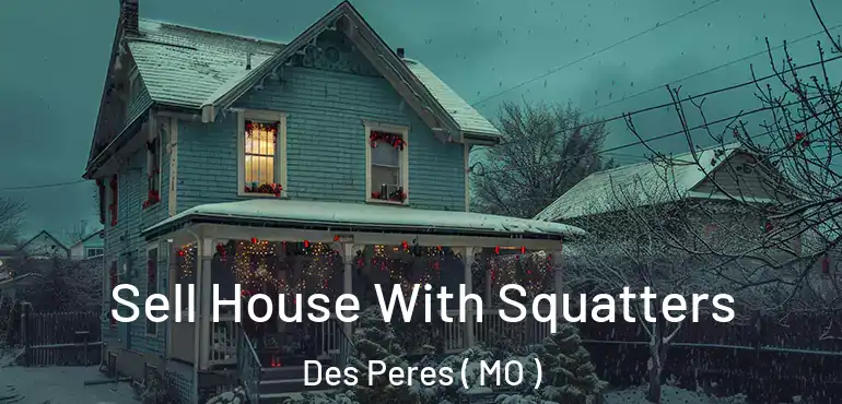  Sell House With Squatters Des Peres ( MO )