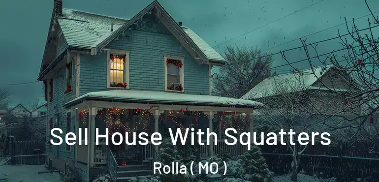  Sell House With Squatters Rolla ( MO )