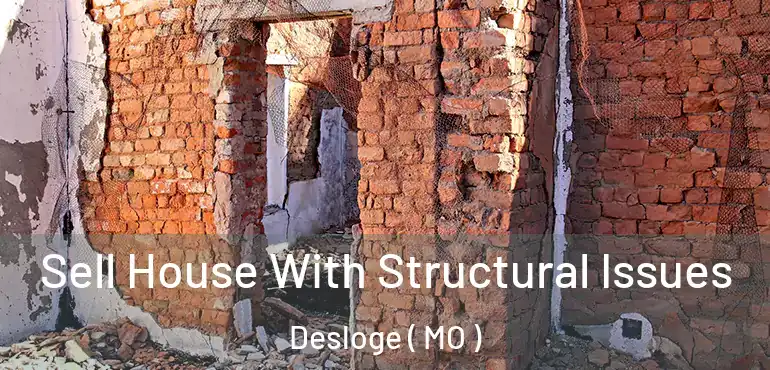  Sell House With Structural Issues Desloge ( MO )