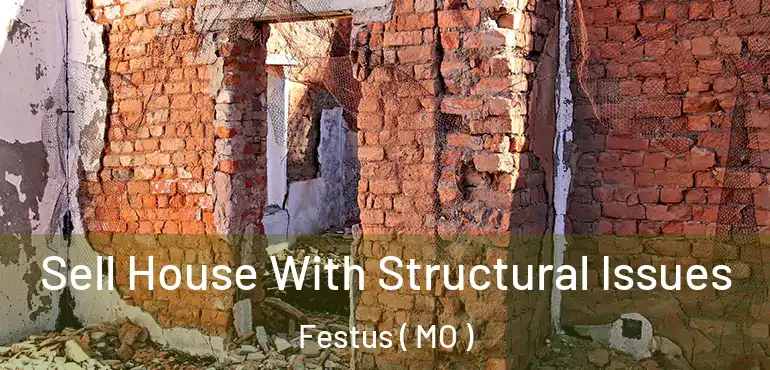  Sell House With Structural Issues Festus ( MO )