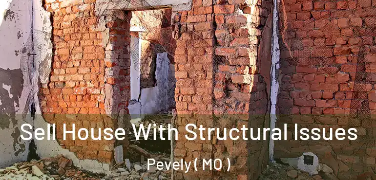  Sell House With Structural Issues Pevely ( MO )