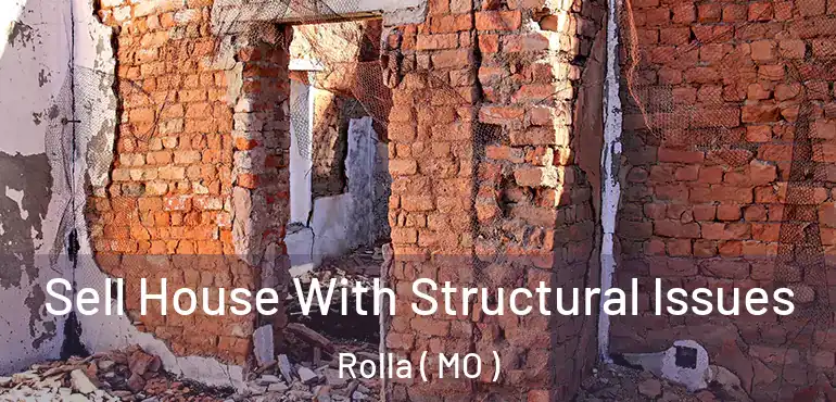  Sell House With Structural Issues Rolla ( MO )