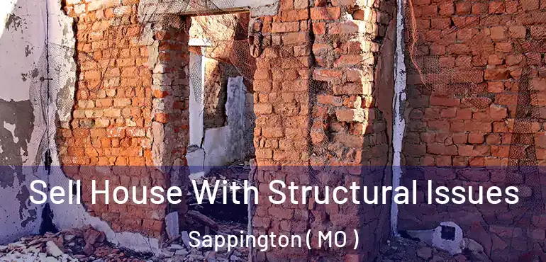  Sell House With Structural Issues Sappington ( MO )
