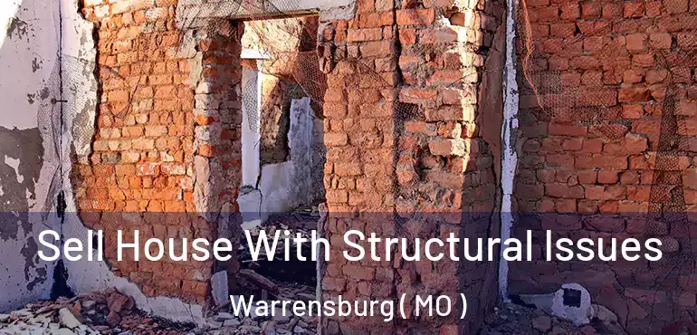  Sell House With Structural Issues Warrensburg ( MO )