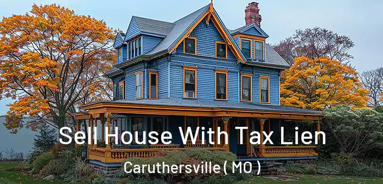 Sell House With Tax Lien Caruthersville ( MO )